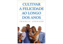 Cultivar a felicidade ao longo dos anos de Francis Léonard