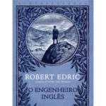 O engenheiro inglês de Robert Edric