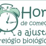 Hora de começar a acertar o seu relógio biológico