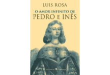 O amor infinito de Pedro e Inês de Luís Rosa