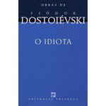 O Idiota do célebre Fiódor Dostoiévski