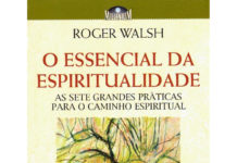 O essencial da espiritualidade de Roger Walsh