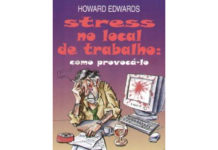 Stress no local de trabalho - Como provocá-lo de Howard Edwards