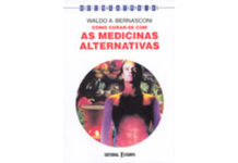 Como curar-se com as medicinas alternativas